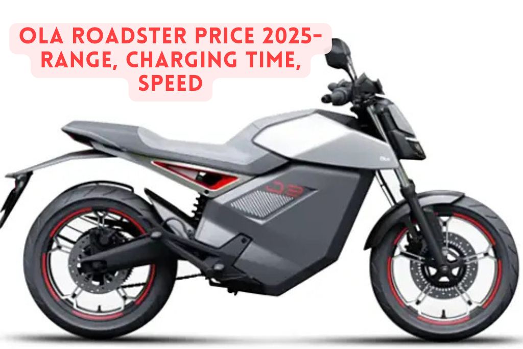 Ola Roadster Price 2025- Range, Charging Time, Speed